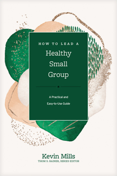 Hardcover How to Lead a Healthy Small Group: A Practical and Easy-To-Use Guide Book
