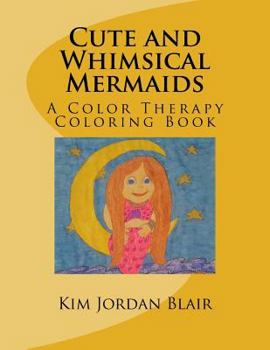 Paperback Cute and Whimsical Mermaids: A Color Therapy Coloring Book