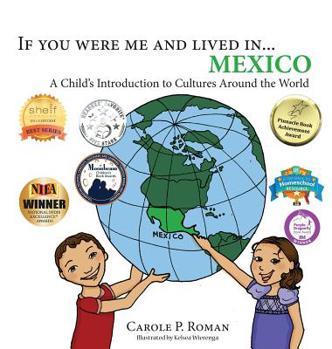 If You Were Me and Lived in... Mexico: A Child's Introduction to Cultures Around the World - Book #1 of the If You Were Me and Lived in… cultural series