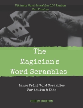 Paperback The Magician's Word Scrambles: Ultimate Word Scrambles 100 Random Fun Puzzles [Large Print] Book