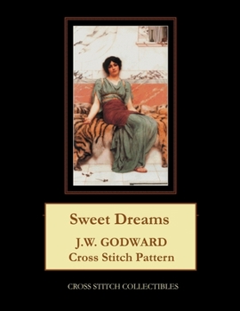 Paperback Sweet Dreams: J.W. Godward Cross Stitch Pattern [Large Print] Book