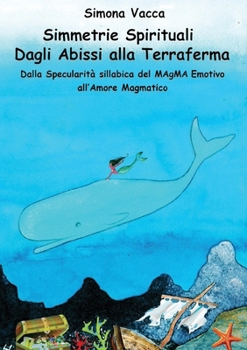 Paperback Simmetrie Spirituali: Dagli Abissi alla Terraferma [Italian] Book