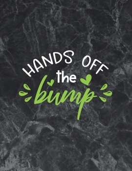Hands off The Bump: The best week by week pregnancy journal notebook