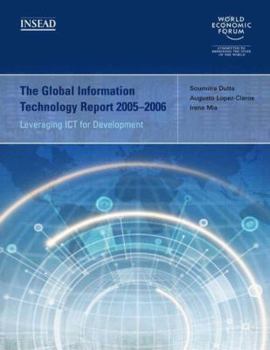 The Global Information Technology Report 2005-2006: Leveraging ICT for Development (World Economic Forum Reports)