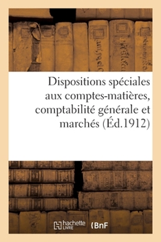 Paperback Dispositions Spéciales Aux Comptes-Matières, Comptabilité Générale Et Marchés [French] Book