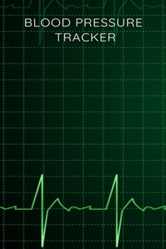 Paperback Blood Pressure Tracker: Health Planner, Blood Pressure Tracker, Blood Pressure Journal, Blood Pressure Sheet, Blood Pressure Monitoring Chart, Book