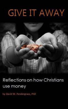 Paperback Give It Away: Reflections on how Christians use money Book
