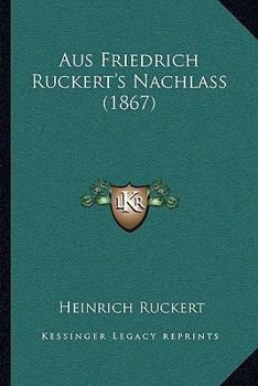 Paperback Aus Friedrich Ruckert's Nachlass (1867) [German] Book