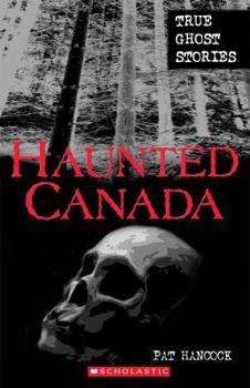 Paperback Haunted Canada: True Ghost Stories Book