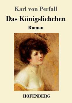 Paperback Das Königsliebchen: Roman [German] Book