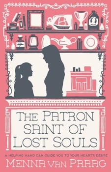 Paperback The Patron Saint of Lost Souls: The Bewitching Novel of Getting Your Heart's Desire Book