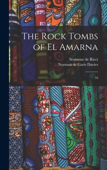 Hardcover The Rock Tombs of El Amarna: 18 Book