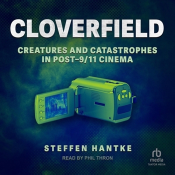 Audio CD Cloverfield: Creatures and Catastrophes in Post-9/11 Cinema Book