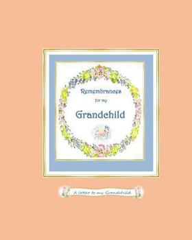 Paperback Remembrances for My Grandchild: a Letter to My Grandchild Book
