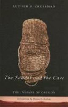 Paperback The Sandal and the Cave: The Indians of Oregon Book
