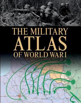 Hardcover The Military Atlas of World War I Book
