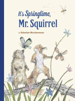 Hardcover It's Springtime, Mr. Squirrel Book