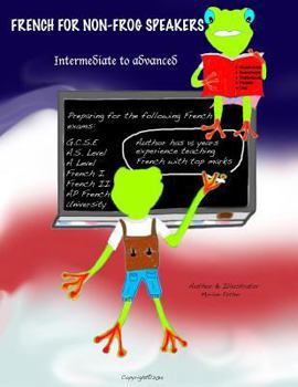 Paperback French for non-frog speakers: Intermediate to Advanced Book