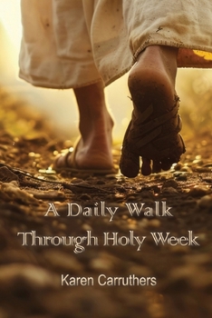 Paperback A Daily Walk Through Holy Week Book