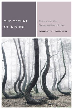 Paperback The Techne of Giving: Cinema and the Generous Form of Life Book