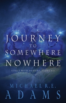 Paperback Journey to Somewhere Nowhere (A Pact with Demons, Story #15) Book