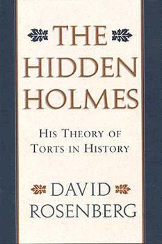 Hardcover The Hidden Holmes: His Theory of Torts in History Book