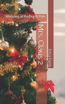 Mrs. Claus 2: Wedding at the North Pole