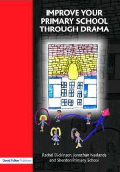 Paperback Improve your Primary School Through Drama Book