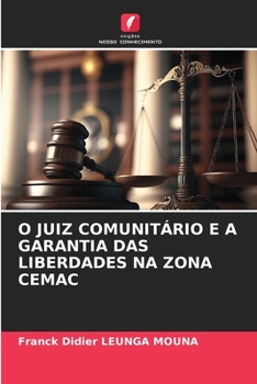 Paperback O Juiz Comunitário E a Garantia Das Liberdades Na Zona Cemac [Portuguese] Book