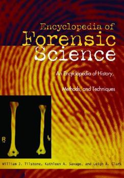 Hardcover Forensic Science: An Encyclopedia of History, Methods, and Techniques Book