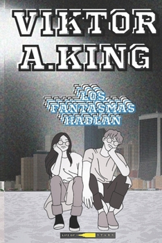 Los Fantasmas Hablan (Viktor A. King Amorous) (Spanish Edition)
