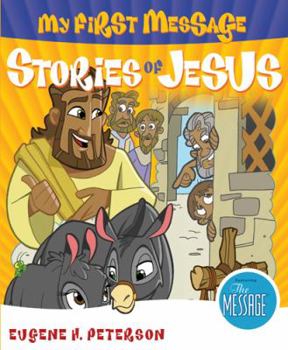 Paperback My First Message: Stories of Jesus: Includes Read-Along, Sing-Along CD Featuring The Message Book