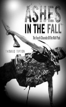 Paperback Ashes in the Fall: The Fourth Chronicle of the Wolf Pack Book