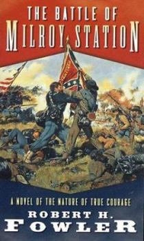 Mass Market Paperback The Battle of Milroy Station: A Novel of the Nature of True Courage Book