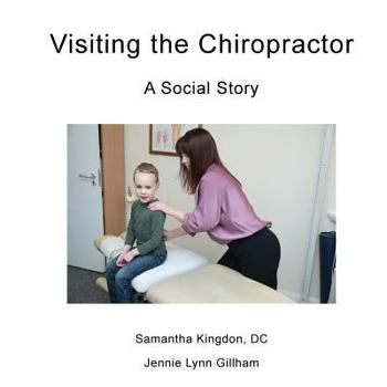 Paperback Visiting the Chiropractor: A Social Story Book