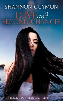 Love and Second Chances - Book #2 of the Belfast
