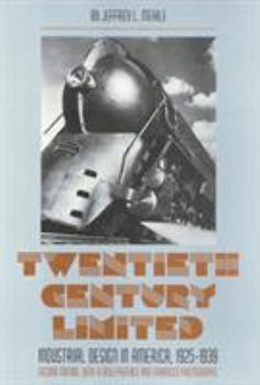 Twentieth Century Limited: Industrial Design in America, 1925-1939; Second Edition, with a New Preface and Enhanced Photographs (American Civilization) - Book  of the American Civilization