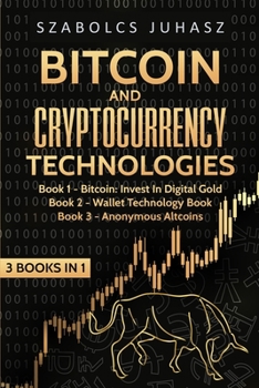 Paperback Bitcoin & Cryptocurrency Technologies: 3 Books in 1 Book