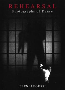 Hardcover Rehearsal: Photographs of Dance Book
