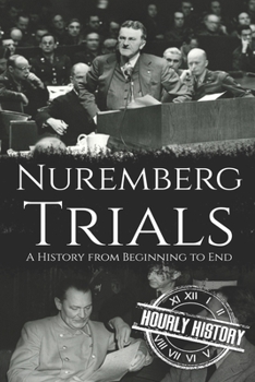 Paperback Nuremberg Trials: A History from Beginning to End Book