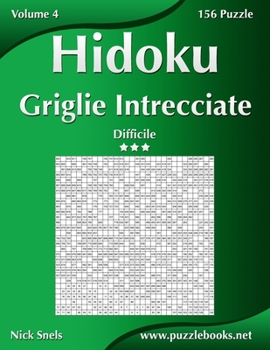 Paperback Hidoku Griglie Intrecciate - Difficile - Volume 4 - 156 Puzzle [Italian] Book