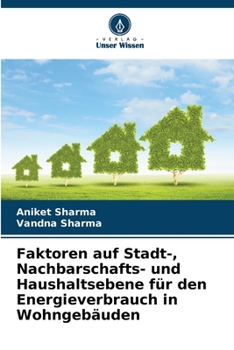 Faktoren auf Stadt-, Nachbarschafts- und Haushaltsebene für den Energieverbrauch in Wohngebäuden (German Edition)
