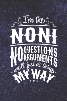 I'm The Noni No Questions No Arguments We'll Just Do Things My Way