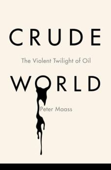 Hardcover Crude World: The Violent Twilight of Oil Book