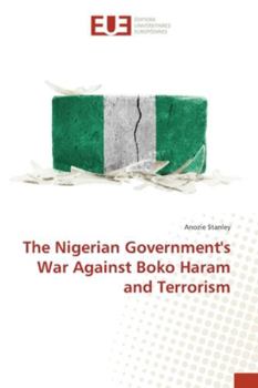 Paperback The Nigerian Government's War Against Boko Haram and Terrorism Book