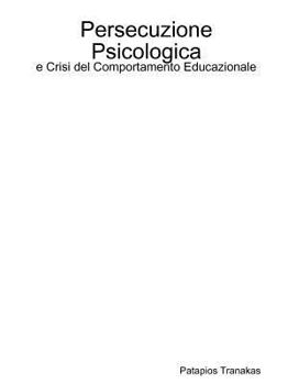 Paperback Persecuzione Psicologica e Crisi del Comportamento Educazionale [Italian] Book