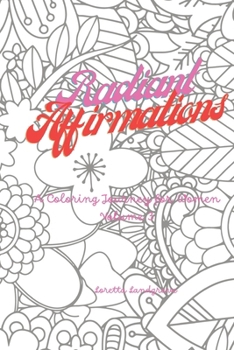 Paperback Radiant Affirmations 3: A Coloring Journey for Women - Courageous Blossoms Book