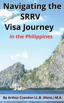 Paperback Navigating the SRRV Visa Journey: in the Philippines Book