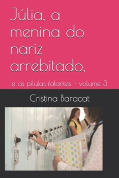 Paperback Júlia, a menina do nariz arrebitado,: e as pílulas falantes - Volume 3 [Portuguese] Book