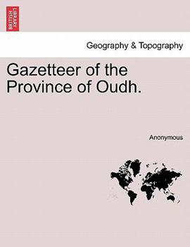 Paperback Gazetteer of the Province of Oudh. Book